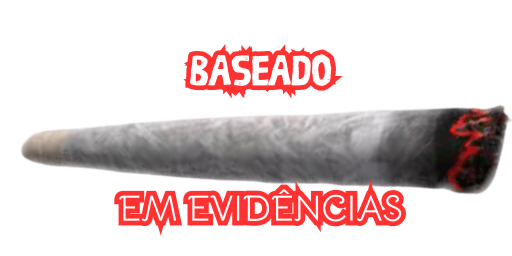 Mostra um cigarro enrolado (tipo baseado) com a frase "Baseado em Evidências" escrita em letras vermelhas e marcantes. É uma crítica visual irônica sobre o uso do termo "baseado em evidências", sugerindo que ele pode ser usado de forma indiscriminada ou distorcida.